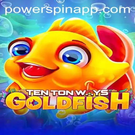 Dive Into the Exciting World of TenTonWaysGoldfish: Unleash the PowerSpin